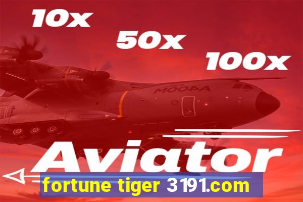 fortune tiger 3191.com